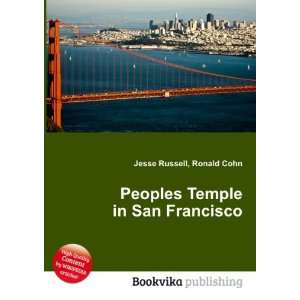  Peoples Temple in San Francisco Ronald Cohn Jesse Russell 
