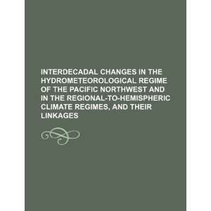  Pacific Northwest and in the regional to hemispheric climate regimes