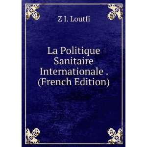  La Politique Sanitaire Internationale . (French Edition 