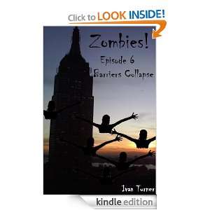   Zombies Episode 6 Barriers Collapse eBook Ivan Turner Kindle Store