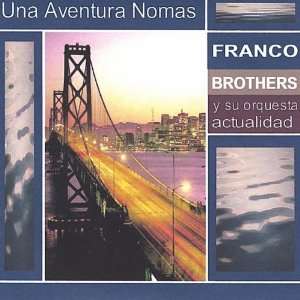  Una Aventura No Mas: Franco Brothers: Music