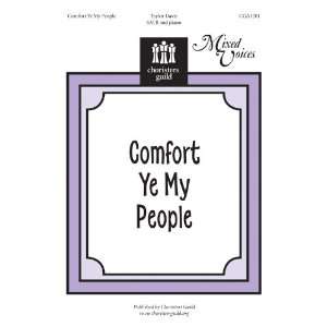  Comfort Ye My People (Sacred Anthem, SATB, Piano): Taylor 