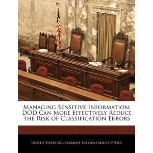  Managing Sensitive Information DOD Can More Effectively Reduce 