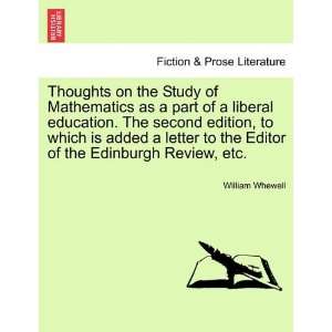 Thoughts on the Study of Mathematics as a part of a liberal education 
