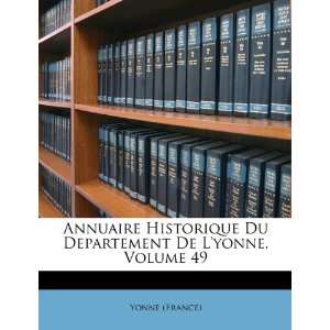   , Volume 49 (French Edition) (9781248386354) Yonne (France) Books