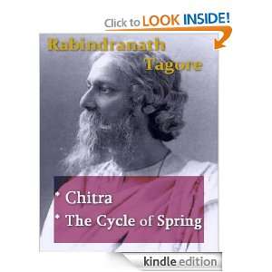 Rabindranath Tagore   Chitra, & The Cycle of Spring Rabindranath 