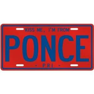 NEW  KISS ME , I AM FROM PONCE  PUERTO RICO LICENSE PLATE SIGN CITY