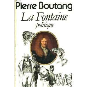  La Fontaine politique (French Edition) (9782862970585) Pierre 