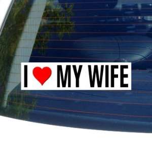  I Love Heart My Wife Window Bumper Sticker: Automotive