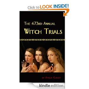 The 473rd Annual Witch Trials Amelia Gurley  Kindle Store