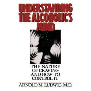   of Craving and How to Control It [Paperback] Arnold M. Ludwig Books