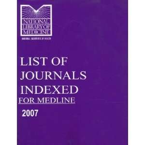  List of Journals Indexed for Medline 2007 (List of 