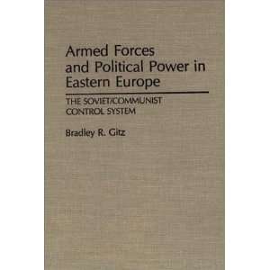  Forces and Political Power in Eastern Europe: The Soviet/Communist 