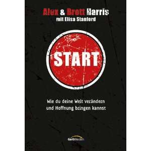   (9783865915948) Brett Harris, Elisa Standford Alex Harris Books