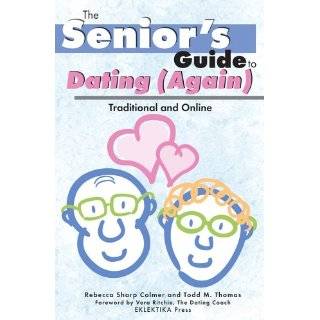 The Seniors Guide to Dating (Again) Traditional And Online by 
