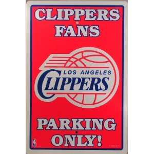 Los Angeles Clippers Fans Parking Only Sign Licensed:  