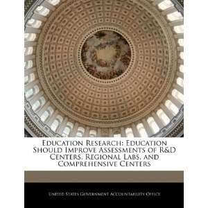  Education Should Improve Assessments of R&D Centers, Regional Labs 