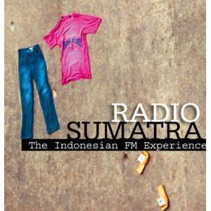    Radio Sumatra Indonesian FM Experience Various Artists Music