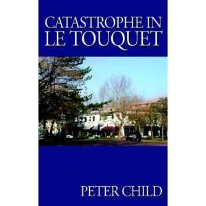  Catastrophe in Le Touquet (9780954091057) Peter James 