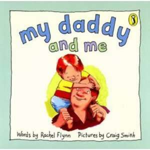  My Daddy and Me (9780140565119) Rachel Flynn, Craig Smith Books