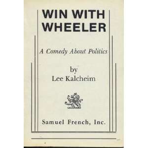  Win with Wheeler A comedy about politics (9780573618253 