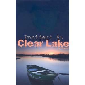  Incident at Clear Lake (9780982115428) Art Kramer Books