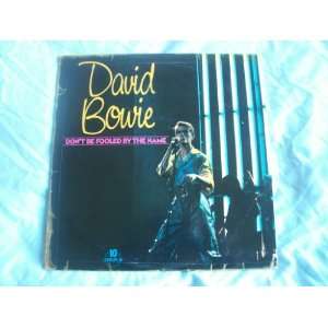    DAVID BOWIE Dont Be Fooled By the Name 10 David Bowie Music