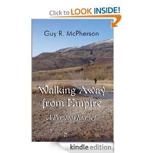 Walking Away from Empire A Personal Journey Guy R. McPherson  