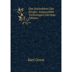   Des Kindes (German Edition) (9785876135841) Karl Groos Books