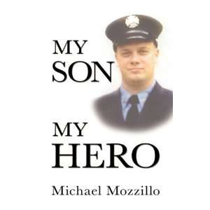 My Son, My Hero (9781606938454) Michael Mozzillo Books