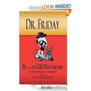 Be An Entrepreneur Dr. Friday  Kindle Store