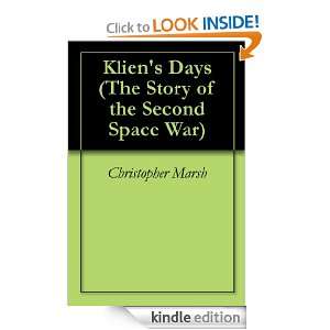 Kliens Days (The Story of the Second Space War): Christopher Marsh 