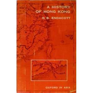  A History of Hong Kong. G.B. Endacott Books
