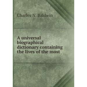  A universal biographical dictionary containing the lives 