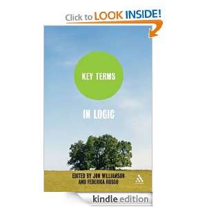 Key Terms in Logic Jon Williamson, Dr. Federica Russo  