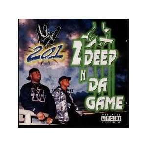  2 Deep N Da Game 201 Music