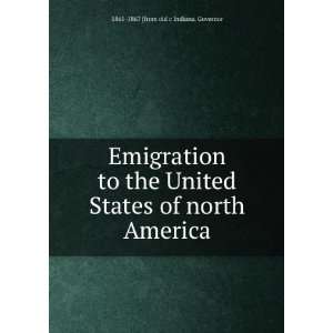  Emigration to the United States of north America 1861 