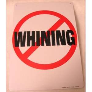 No Whining Metal Sign Great For Teachers 