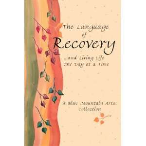  The Language Of Recovery And Living Life One Day At A 