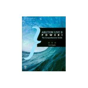  Ableton Live 8 Power Comprehensive Guide [PB,2009] Books