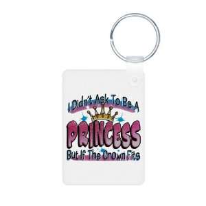   Photo Keychain I Didnt Ask To Be A Princess But If The Crown Fits