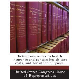  To improve access to health insurance and contain health 