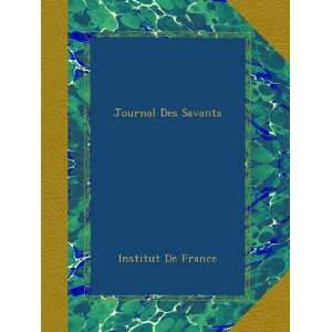  Journal Des Savants (French Edition) Institut De France 