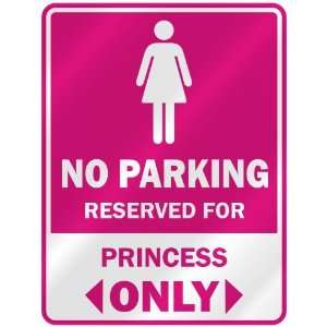    RESERVED FOR PRINCESS ONLY  PARKING SIGN NAME