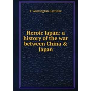   history of the war between China & Japan F Warrington Eastlake Books