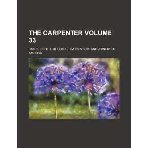  The Carpenter Volume 33 (9781235305801) United Brotherhood 