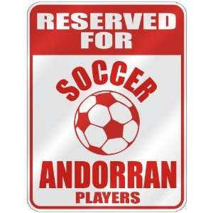 RESERVED FOR  S OCCER ANDORRAN PLAYERS  PARKING SIGN COUNTRY ANDORRA