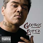 George Lopez (Comedy)   El Mas Chingon [PA] [9/26] *  