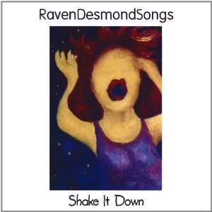 Shake It Down Raven Desmond Songs Music