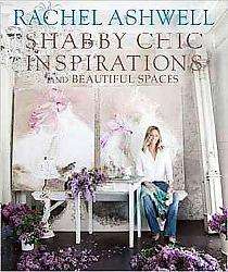 Rachel Ashwell`s Shabby Chic Inspirations (Hardcover)  Overstock